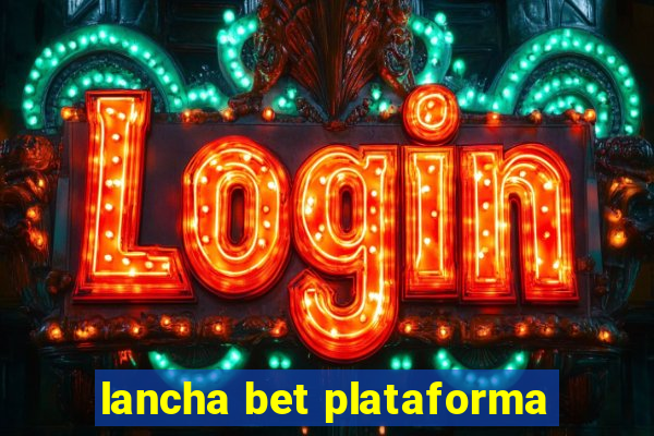 lancha bet plataforma